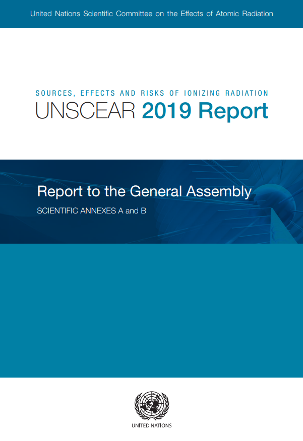 SOURCES, EFFECTS AND RISKS OF IONIZING RADIATION UNSCEAR 2019 Report